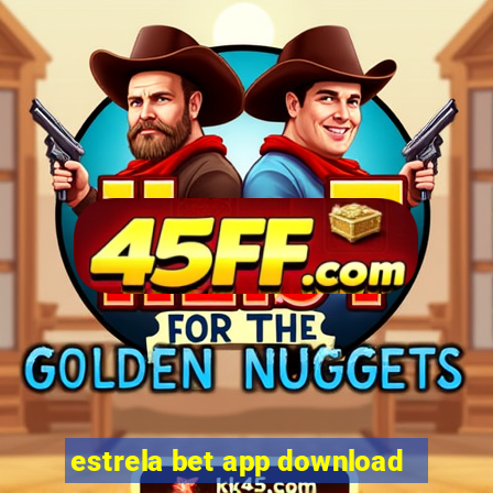 estrela bet app download